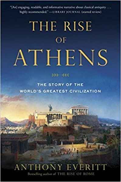 The Rise of Athens: The Story of the World's Greatest Civilization