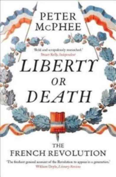 Liberty or Death : The French Revolution