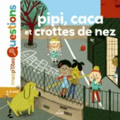 Pipi, caca et crottes de nez