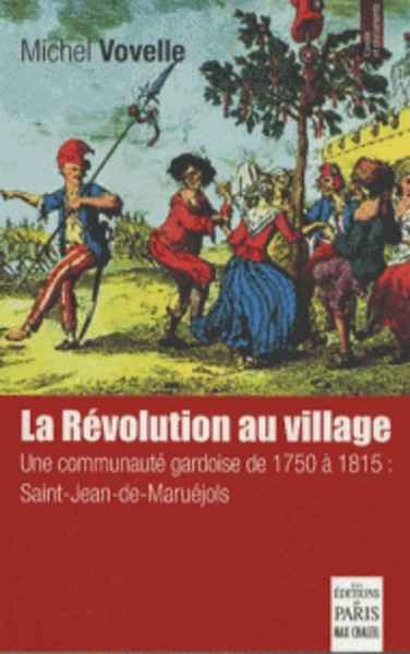 La Révolution au village - Une communauté gardoise de 1750 à 1815 : Saint-Jean-de-Maruéjols