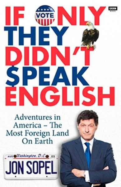 If Only They Didn't Speak English : Notes From Trump's America