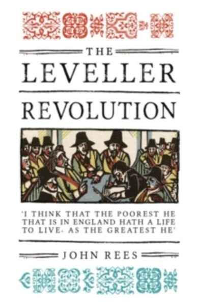 The Leveller Revolution : Radical Political Organisation in England, 1640-1650