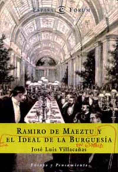 Ramiro de Maeztu y el ideal de la burguesía en España