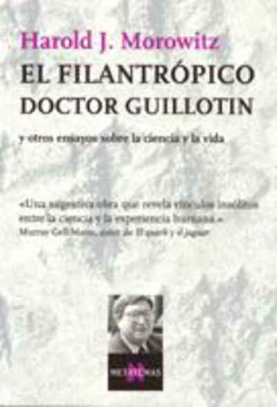 El filantrópico doctor Guillotin y otros ensayos sobre la ciencia y la vida
