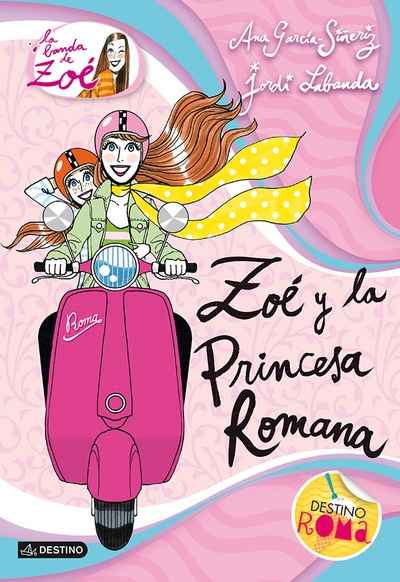 La banda de Zoé 5. Zoé y la princesa romana