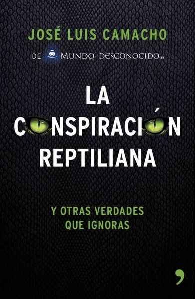 La conspiración reptiliana y otras verdades que ignoras