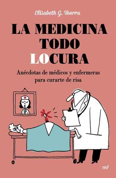 La medicina todo locura.