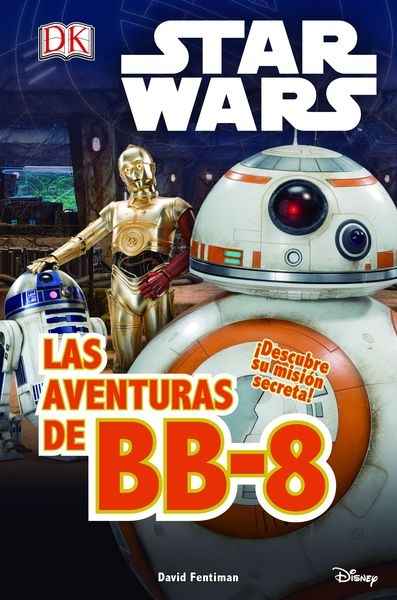 Star Wars. El despertar Fuerza. Las aventuras de BB-8