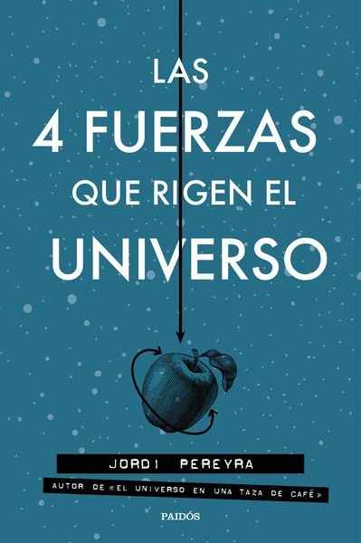 Las 4 fuerzas que rigen el universo