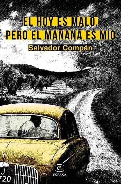 El hoy es malo, pero el mañana es mío