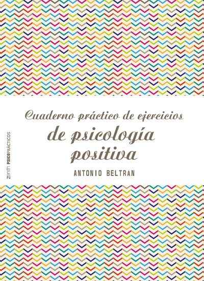 Cuaderno práctico de ejercicios de psicología positiva