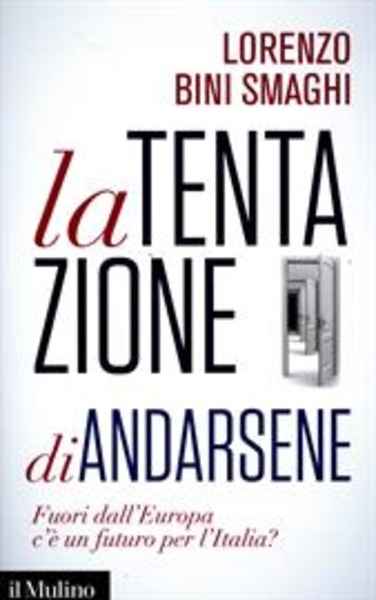 La tentazione di andarsene. Fuori dall'Europa c'è un futuro per l'Italia?