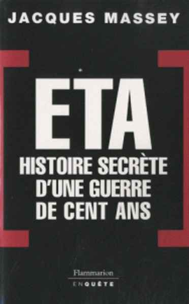 ETA - Histoire secrète d'une guerre de cent ans