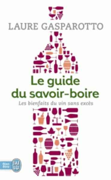 Le guide du savoir-boire - Les bienfaits du vin sans excès
