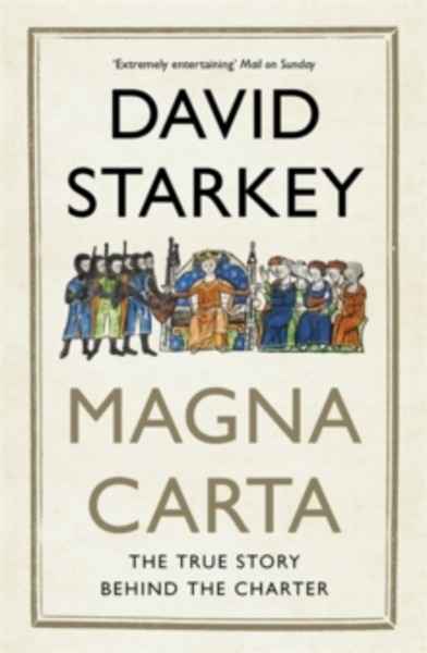 Magna Carta : The True Story Behind the Charter