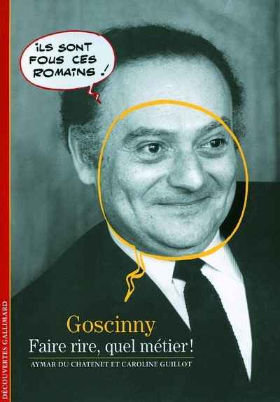 Goscinny. Faire rire, quel métier!