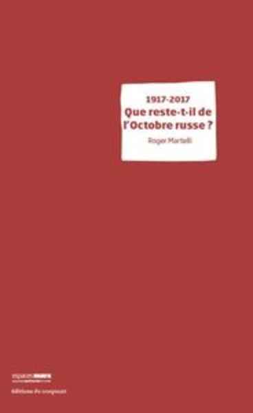 1917-2017 que reste-t-il de l'Octobre russe ?