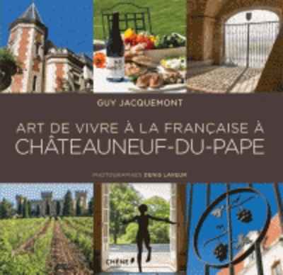 Art de vivre à la francaise à Châteauneuf-du-Pape