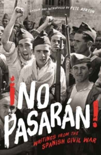 !No Pasaran! : Writings from the Spanish Civil War