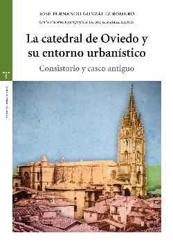 La catedral de Oviedo y su entorno urbanístico