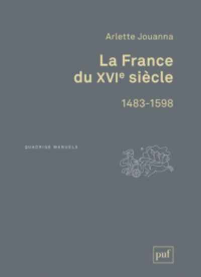 La France du XVIe siècle, 1483-1598