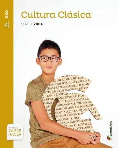 CULTURA CLASICA SERIE EVOCA 4 ESO SABER HACER