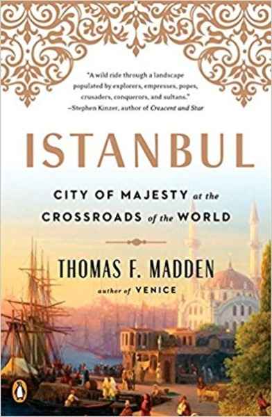 Istanbul: City of Majesty at the Crossroads of the World