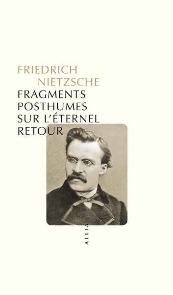 Fragments posthumes sur l'éternel retour