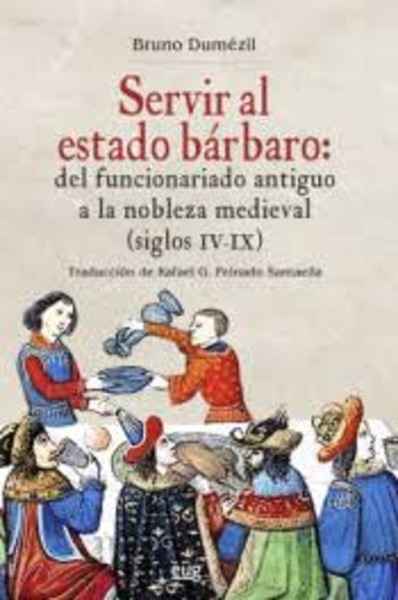 Servir al estado bárbaro: del funcionariado antiguo a la nobleza familiar (siglos IV-IX)