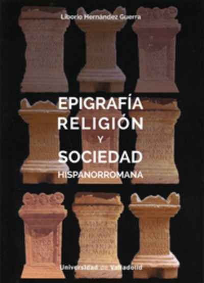 Epigrafía, religión y sociedad hispanorromana