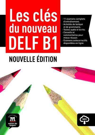 Les clés du nouveau DELF B1 Nouvelle Edition Livre Élève MP3