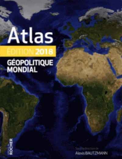 Atlas géopolitique mondial 2018