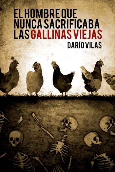 El hombre que nunca sacrificaba las gallinas viejas