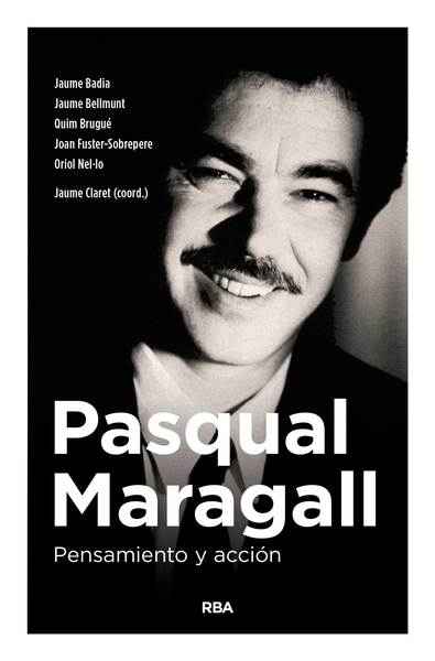 Pasqual Maragall, pensamiento y acción