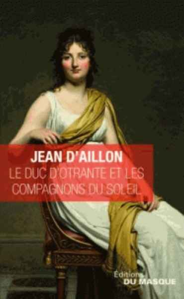 Le duc d'Otrante et les compagnons du soleil