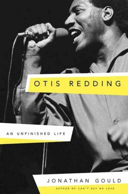 Otis Redding : An Unfinished Life