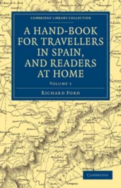 A Hand-Book for Travellers in Spain, and Readers at Home. Volume 1