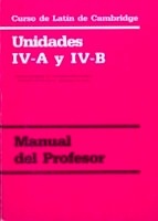 Curso de Latín de Cambridge / Unidades IV-A y IV-B / Manual del Profesor