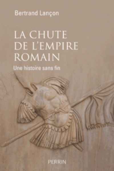 La chute de l'Empire romain - Une histoire sans fin