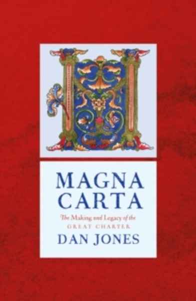 Magna Carta : The Making and Legacy of the Great Charter