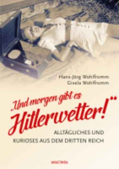 Und morgen gibt es Hitlerwetter!