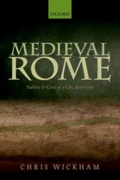 Medieval Rome : Stability and Crisis of a City, 900-1150