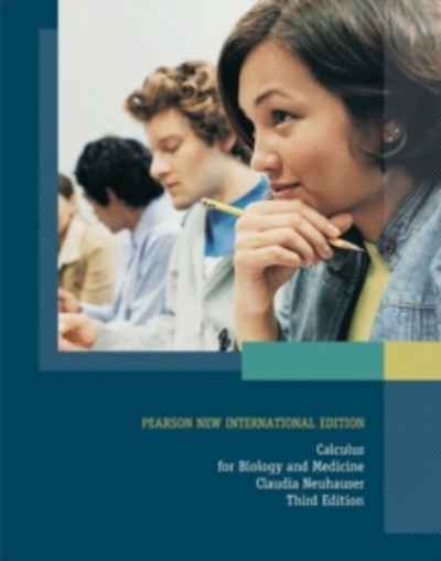 Calculus For Biology and Medicine: Pearson New International Edition