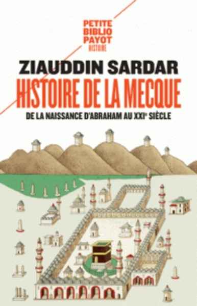 Histoire de La Mecque - De la naissance d'Abraham au XXIe siècle