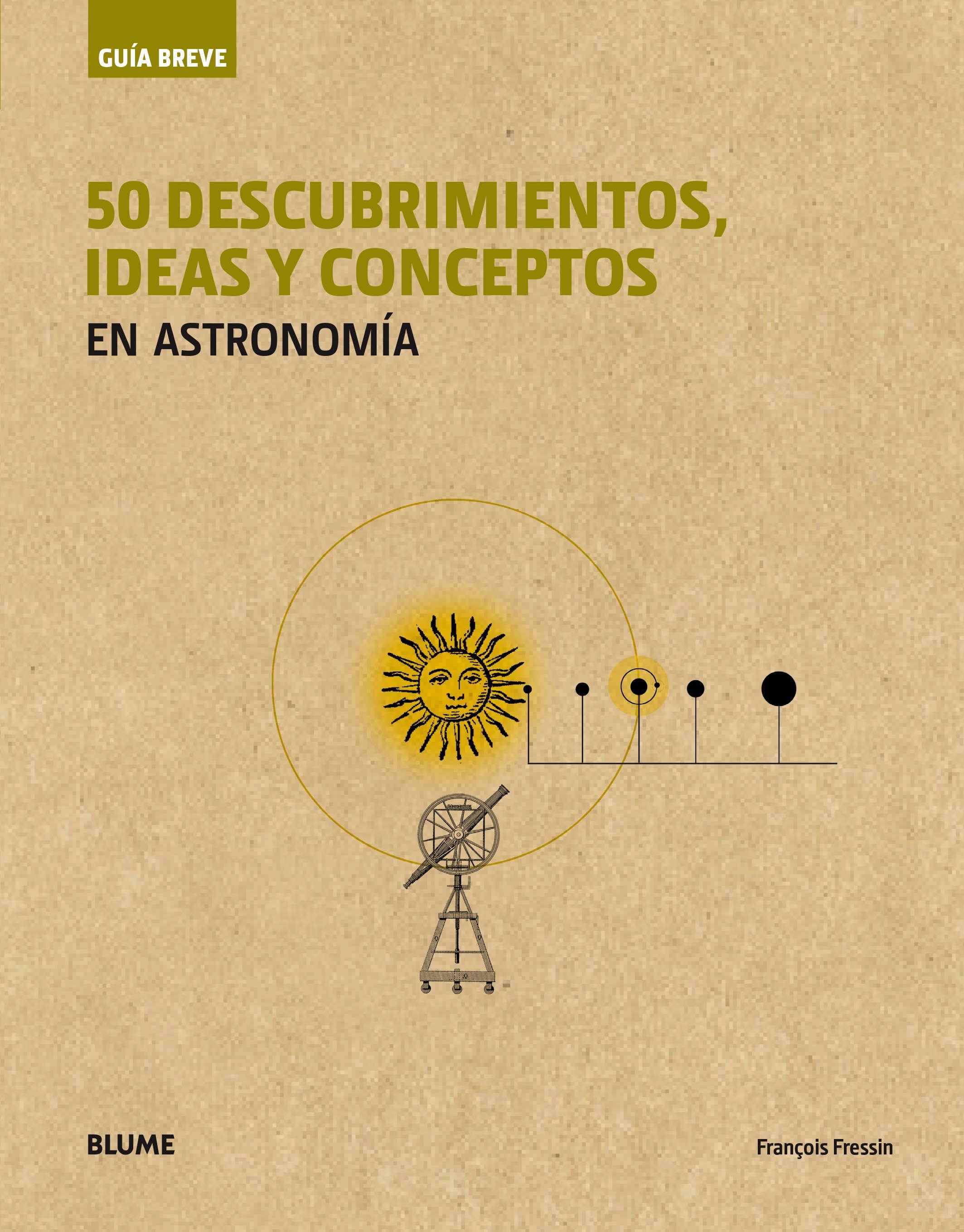 50 descubrimientos, ideas y conceptos en Astronomía
