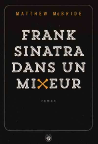 Frank Sinatra dans un mixeur