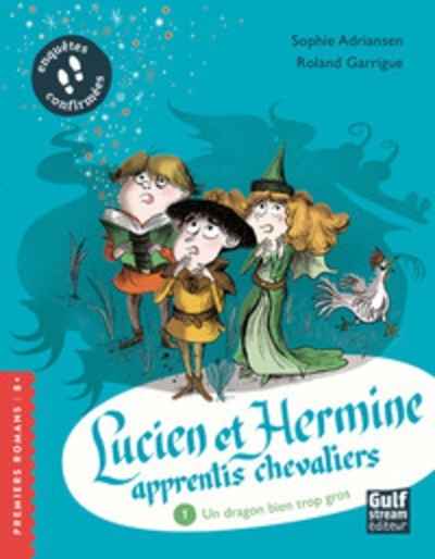 Lucien et Hermine, apprentis chevaliers - Tome 1, Un dragon bien trop gros