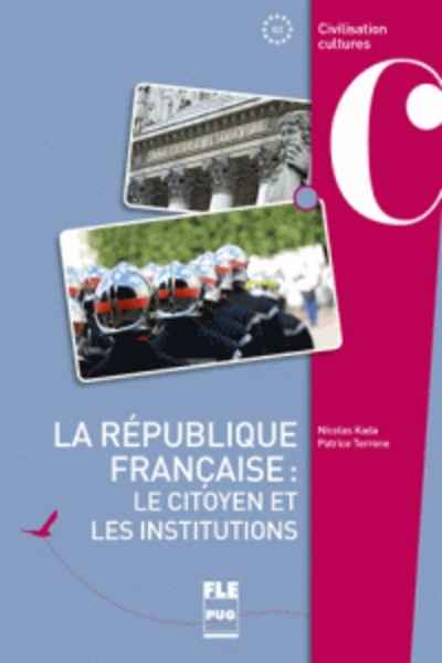 La république française : le citoyen et les institutions