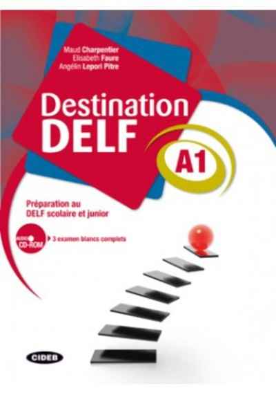 Destination DELF - Préparation au DELF scolaire et junior