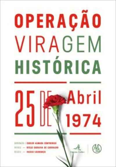 Operaçao Viragem Historica. 25 de Abril de 1974